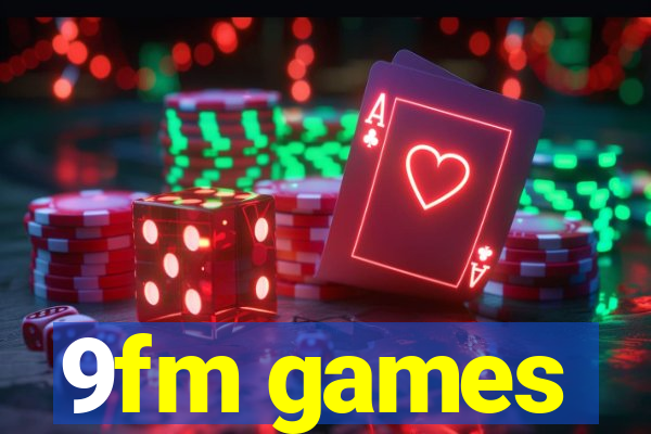9fm games